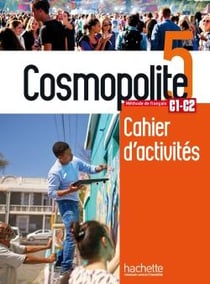 Cosmopolite 5 : FLE - Cahier d'activités - Perfectionnement - C1, C2