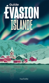 Guide évasion : Islande