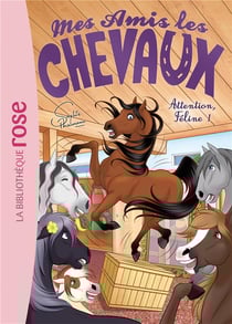 Mes amis les chevaux Tome 34 : attention, féline !
