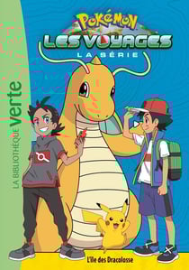 Pokémon - les voyages Tome 5 : l'île des Dracolosse