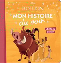 LE ROI LION - Mon Histoire du Soir - L'histoire du film - Disney