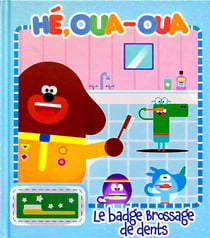 Hé, Oua-Oua : le badge brossage de dents