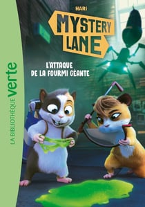 Mystery Lane Tome 7 : L'attaque de la fourmi géante