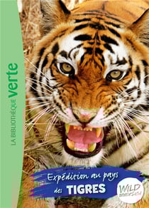 The wild immersion Tome 2 : expédition au pays des tigres