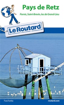 Guide du Routard : Pays de Retz 2016/2017