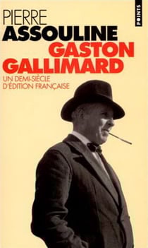 Gaston Gallimard. un demi-siècle d'édition française