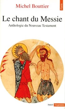 Le Chant du Messie. Anthologie du Nouveau Testament
