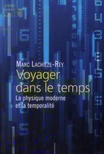 Voyager dans le temps - la physique moderne et la temporalité