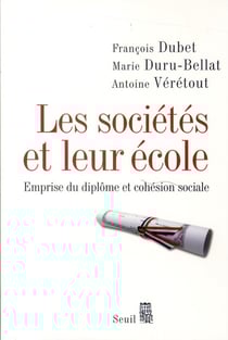 Les sociétés et leur école - emprise du diplôme et cohésion sociale