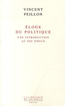 Éloge du politique - une introduction au XXI siècle
