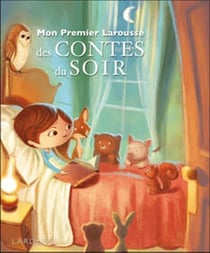 Mon premier Larousse des contes du soir (édition 2012)