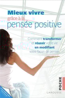 Mieux vivre grace a la pensee positive