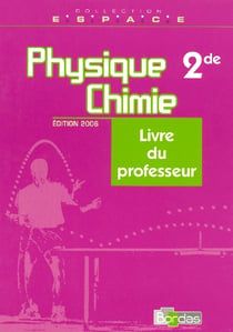 E.s.p.a.c.e lycee - physique-chimie - 2de - livre du professeur (édition 2006)