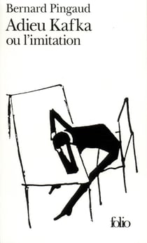 Adieu Kafka ou l'imitation