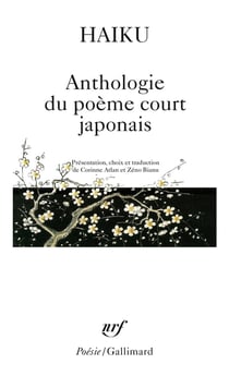 Haïku - anthologie du poème court japonais