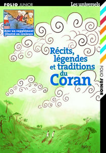 Récits, légendes et traditions du coran