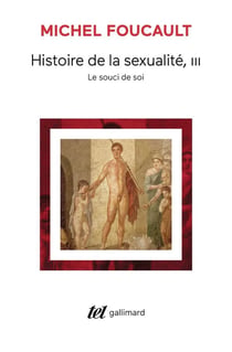 Histoire de la sexualité Tome 3 - le souci de soi
