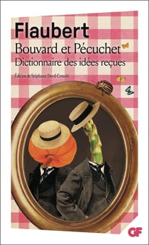 Bouvard et Pécuchet : Dictionnaire des idées reçues