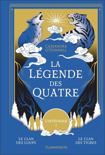 La légende des Quatre, Intégrale, Tome 1 : Le Clan de loups - Le clan de tigres