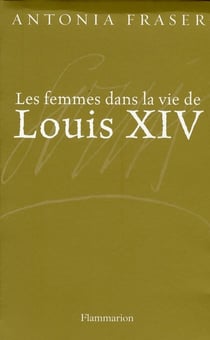 Les Femmes dans la vie de Louis XIV