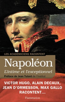 Napoléon, l'intime et l'exceptionnel
