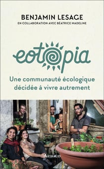 Eotopia - une communauté écologique décidée à vivre autrement