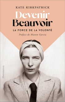 Devenir Beauvoir - la force de la volonté
