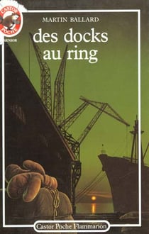 Docks au ring (des) - - traduit de l'anglais *****