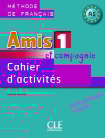 AMIS ET COMPAGNIE : amis et compagnie - niveau 1 - cahier d'activités