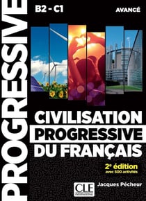 Civilisation progressive du français - B2>C1 - Niveau avancé (2e édition)
