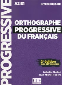 Orthographe progressive du français - A2 - B1 - intermédiaire (2e édition)
