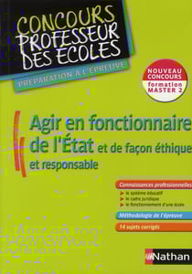 Agir en fonctionnaire de l'etat et de façon éthique et responsable (édition 2011)