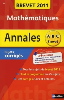 ABC DU BREVET - SUJETS & CORRIGES : mathématiques (édition 2011)