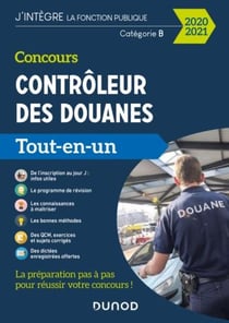 Concours controleur des douanes - externe - tout-en-un - 2020/2021 (édition 2020/2021)