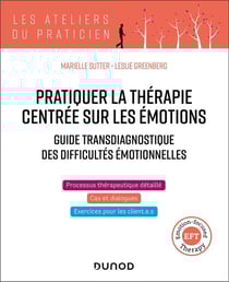 Pratiquer la thérapie centrée sur les émotions : Guide transdiagnostique des difficultés émotionnelles