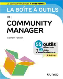 La boîte à outils : Du Community Manager (3e édition)