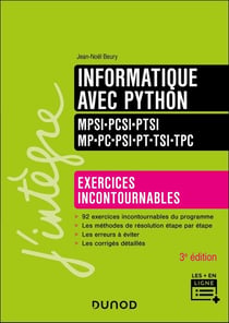 Informatique avec Python - Exercices incontournables - MPSI-PCSI-PTSI-MP-PC-PSI-PT-TSI-TPC - 3e éd.