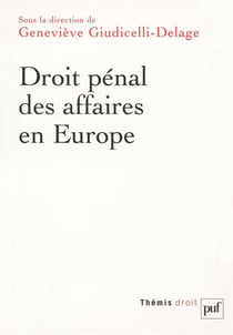 Droit pénal des affaires en Europe : Allemagne, Angleterre, Espagne, France, Italie