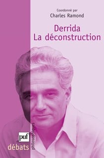 Derrida : la déconstruction (2e édition)
