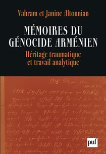 Mémoires du génocide arménien - héritage traumatique et travail analytique