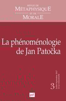 Revue de métaphysique et de morale n.3 : phénoménologie de Jean Patocka (édition 2017)