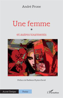 Une femme : et autres tourments