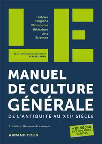 LE manuel de culture générale : De l'Antiquité au XXIe siècle (6e édition)