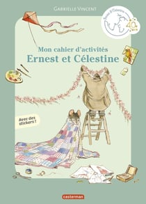 Ernest et Célestine : mon cahier d'activités