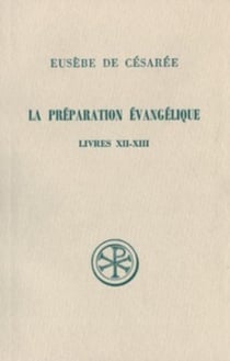 La préparation évangélique - livres XII-XIII