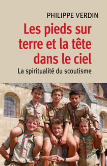 Les pieds sur terre et la tête dans le ciel - spiritualité du scoutisme