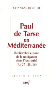 Paul de Tarse en Méditerranée - recherches autour de la navigation dans l'Antiquités (Ac 27 - 28, 16)