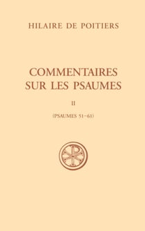 Commentaires sur les psaumes - tome 2 (psaumes 51-61)