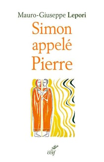 Simon appelé Pierre - sur les pas d'un homme à la suite de Dieu