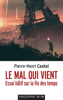 Le mal qui vient : essai hâtif sur la fin des temps